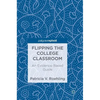 Flipping the College Classroom: An Evidence-Based Guide - Hardcover
