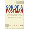 Son Of A Postman: Delivering Straight Talk on Managing Fluffers, Bullies and the Rest of the Team - Paperback
