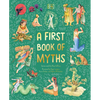 A First Book of Myths: Uncover Tales of Gods and Monsters - Hardcover