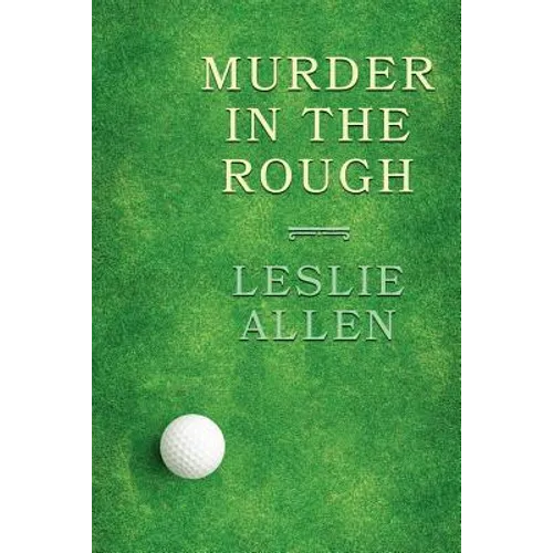 Murder in the Rough: (A Golden-Age Mystery Reprint) - Paperback
