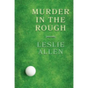 Murder in the Rough: (A Golden-Age Mystery Reprint) - Paperback