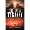 The Coming Tyranny: How Socialism Will Lead to Civil War in the United States - Hardcover