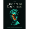 The Art of Darkness: A Treasury of the Morbid, Melancholic and Macabre - Hardcover