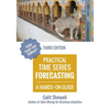 Practical Time Series Forecasting: A Hands-On Guide [3rd Edition] - Paperback