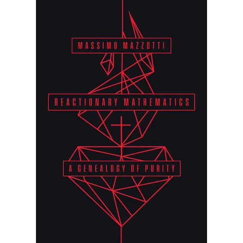 Reactionary Mathematics: A Genealogy of Purity - Paperback
