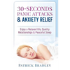 30-Seconds Panic Attacks & Anxiety Relief: Enjoy a Relaxed Life, Quality Relationships & Peaceful Sleep - Paperback