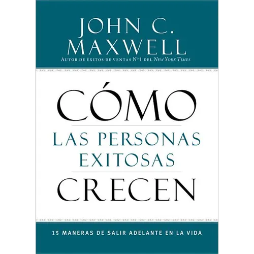 Cómo Las Personas Exitosas Crecen: 15 Maneras de Salir Adelante En La Vida - Paperback