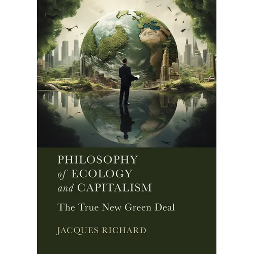 Philosophy of Ecology and Capitalism: The True New Green Deal - Hardcover