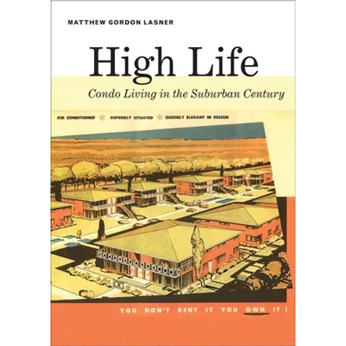 High Life: Condo Living in the Suburban Century - Paperback