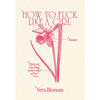 How to Fuck Like a Girl: Essays - Paperback