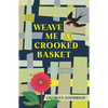 Weave Me a Crooked Basket - Paperback