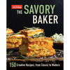 The Savory Baker: 150 Creative Recipes, from Classic to Modern - Hardcover