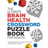 The Ultimate Brain Health Crossword Puzzle Book for Adults: Engaging Puzzles to Improve Memory and Cognitive Function - Paperback