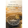 Where are the Watchmen: America's Spiritual and Moral Decline - Hardcover