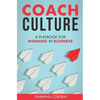 Coach Culture: A Playbook for Winning in Business - Paperback