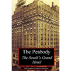 The Peabody: The South's Grand Hotel - Paperback
