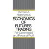 Economics of Futures Trading: For Commercial and Personal Profit - Hardcover