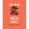 Epidemics and the Modern World - Paperback