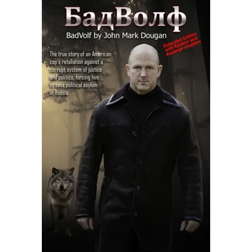 BadVolf: The true story of an American cop's retaliation against a corrupt system of justice and politics, forcing him to seek - Paperback