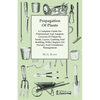 Propagation of Plants - A Complete Guide for Professional and Amateur Growers of Plants by Seeds, Layers, Grafting and Budding, with Chapters on Nurse - Paperback