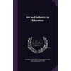 Art and Industry in Education - Hardcover