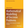 Mathematical Modelling of Decision Problems: Using the Simus Method for Complex Scenarios - Paperback