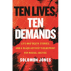 Ten Lives, Ten Demands: Life-And-Death Stories, and a Black Activist's Blueprint for Racial Justice - Hardcover
