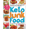 Keto Junk Food: 100 Low-Carb Recipes for the Foods You Crave--Minus the Ingredients You Don't! - Paperback