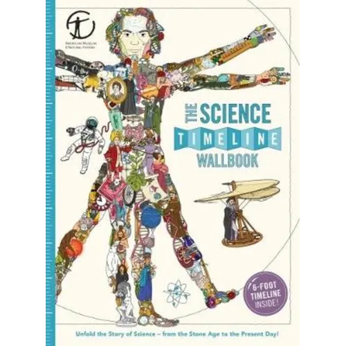 The Science Timeline Wallbook: Unfold the Story of Inventions--From the Stone Age to the Present Day! - Hardcover