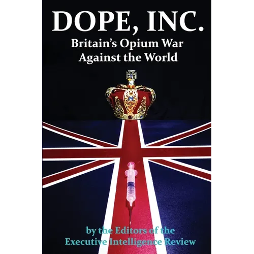 DOPE, INC. Britain's Opium War Against the World - Paperback