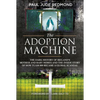 The Adoption Machine: The Dark History of Ireland's Mother and Baby Homes and the Inside Story of How 'Tuam 800' Became a Global Scandal - Paperback