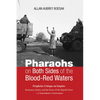 Pharaohs on Both Sides of the Blood-Red Waters: Prophetic Critique on Empire: Resistance, Justice, and the Power of the Hopeful Sizwe--A Transatlantic - Paperback