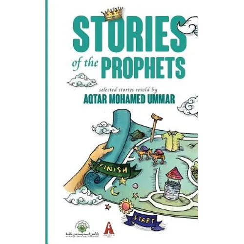 Stories of the Prophets: Selected Stories Retold by Aqtar Mohamed Ummar - Paperback