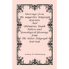 Marriages from The Saugerties Telegraph 1846-1870 and Obituaries, Death Notices and Genealogical Gleanings from The Ulster Telegraph 1846-1848 - Paperback