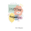 Parenting With Perspective - Paperback