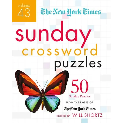 The New York Times Sunday Crossword Puzzles Volume 43: 50 Sunday Puzzles from the Pages of the New York Times - Spiral