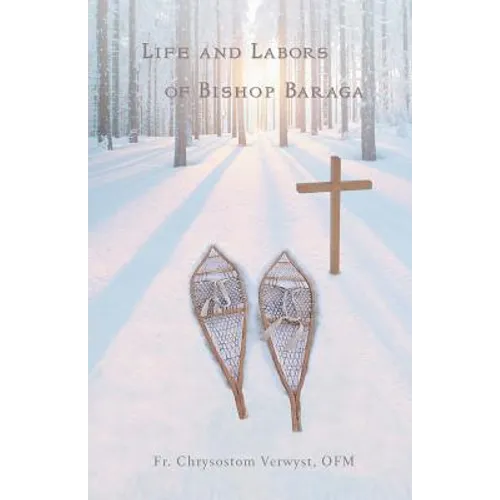 Life and Labors of Bishop Baraga - Paperback