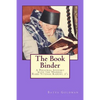 The Bookbinder: A Personal Journey with the Tzaddik, Rabbi Yitzhak Kaduri, Z'l - Paperback