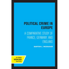 Political Crime in Europe: A Comparative Study of France, Germany, and England - Paperback
