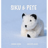Siku & Pete - Hardcover