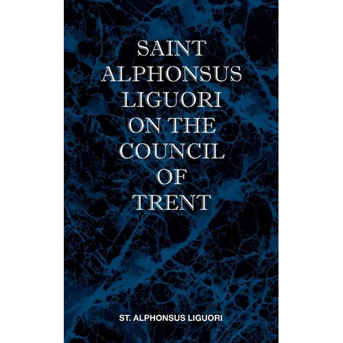 St Alphonsus Liguori on the Council of Trent - Paperback
