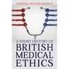 A Short History of British Medical Ethics - Paperback