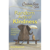 Chicken Soup for the Soul: Random Acts of Kindness: 101 Stories of Compassion and Paying It Forward - Paperback