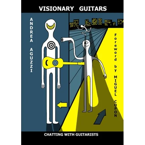 Visionary Guitars Chatting with Guitarists - Paperback