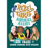 Rebel Girls Animal Allies: 25 Tales of Women Working with Wildlife - Paperback