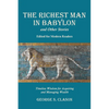 The Richest Man in Babylon and Other Stories, Edited for Modern Readers: Timeless Wisdom for Acquiring and Managing Wealth - Paperback