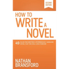 How to Write a Novel: 49 Rules for Writing a Stupendously Awesome Novel That You Will Love Forever - Paperback