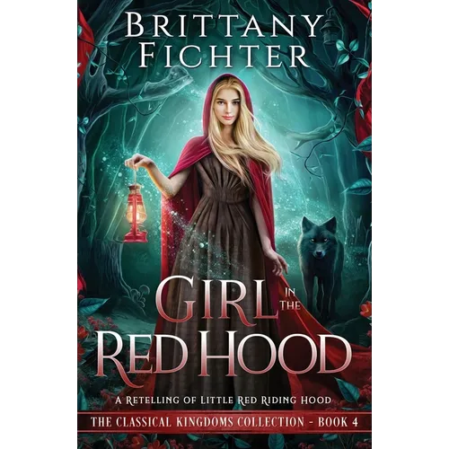 Girl in the Red Hood: A Retelling of Little Red Riding Hood - Paperback