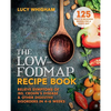 The Low-Fodmap Recipe Book: Relieve Symptoms of Ibs, Crohn's Disease and Other Digestive Disorders in 8 Weeks - Paperback