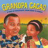 Grandpa Cacao: A Tale of Chocolate, from Farm to Family - Hardcover